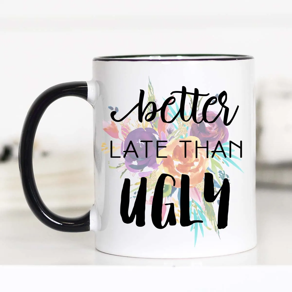 Better Late Than Ugly Mug, Gift for Makeup Lovers, CM